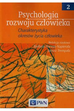 Psychologia Rozwoju Cz Owieka Tom Charakterystyka Okres W Ycia