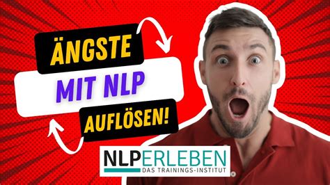 Ngste Aufl Sen Mit Nlp So Geht Das Youtube