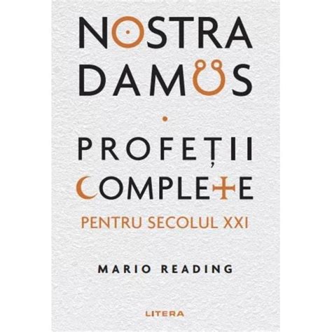 Nostradamus Profetii Complete Pentru Secolul Xxi Mario Reading