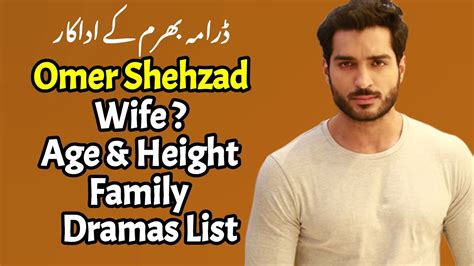 omer shahzad wife height age family dramas sister song