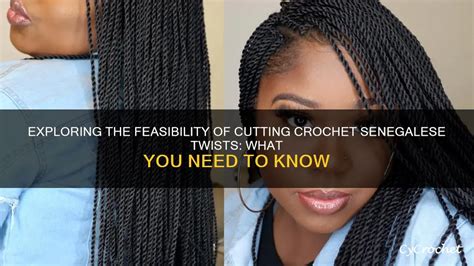 Exploring The Feasibility Of Cutting Crochet Senegalese Twists What