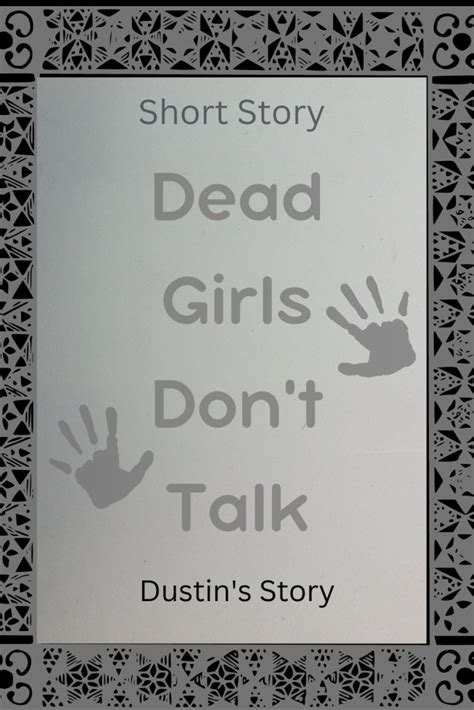 Short Story Dead Girls Dont Talk Dustins Story Snapdragon Alcove