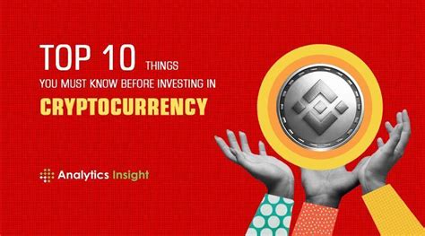 Top 10 Things You Must Know Before Investing In Cryptocurrency