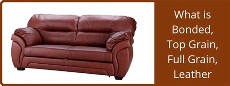 What is Bonded, Top Grain, Full Grain Leather Upholstery Sofa Material