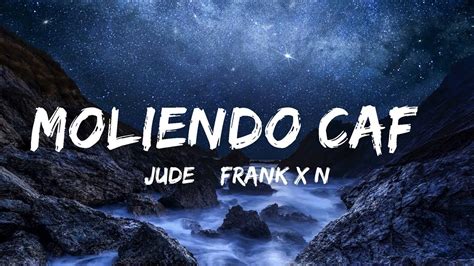 Jude Frank x NRD1 x Cumbiafrica Moliendo Café Lyrics 30mins