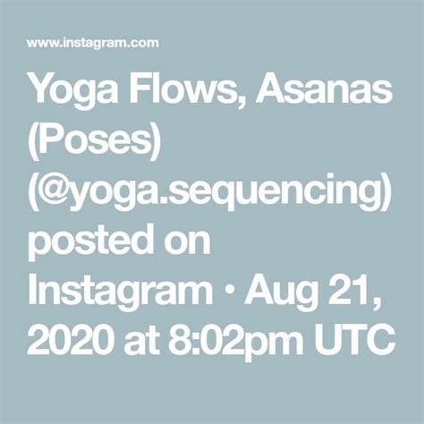 Yoga Flows Asanas Poses Yoga Sequencing Posted On Instagram Aug