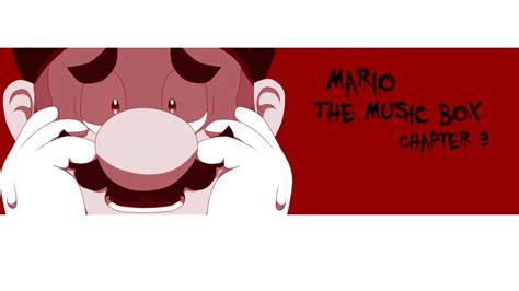 Mario The Music Box Chapter 3 Reborn By Basilgaming