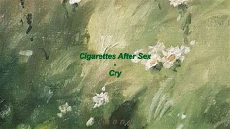 Cigarettes After Sex Cry türkçe çeviri YouTube