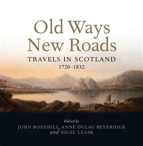 Old Ways New Roads Travels In Scotland 1720 1832 Opracowanie