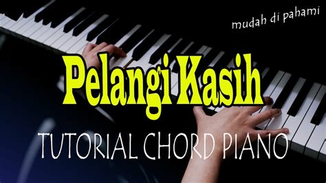 Pelangi Kasih Tutorial Chord Piano Mudah Dipahami Untuk Pemula Tutorialpiano Belajarpiano