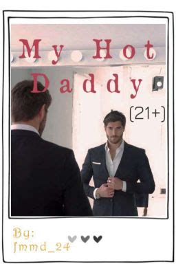 My Hot Daddy Fmmd Wattpad