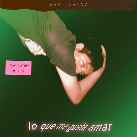 Zac Isaiaz Lo Que Me Gusta Amar IZac Radio Remix Single Lyrics