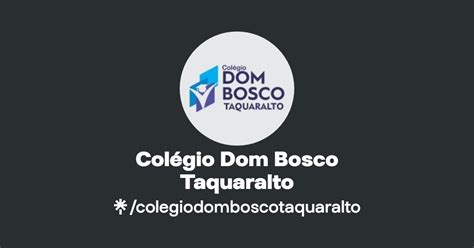 Colegio Dom Bosco Taquaralto - Colégio Dom Bosco Taquaralto | Linktree