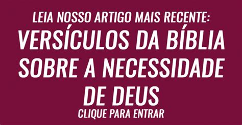 Versículos da Bíblia que nos falam sobre a necessidade de Deus