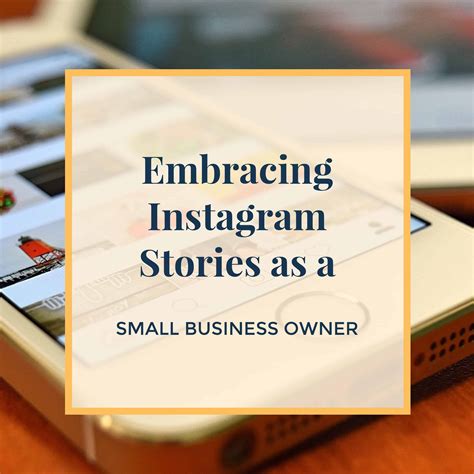 Embracing Instagram Stories as a Small Business Owner