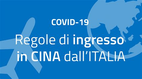 Covid Decade Lobbligo Di Tampone Per Ingresso In Cina Dallitalia