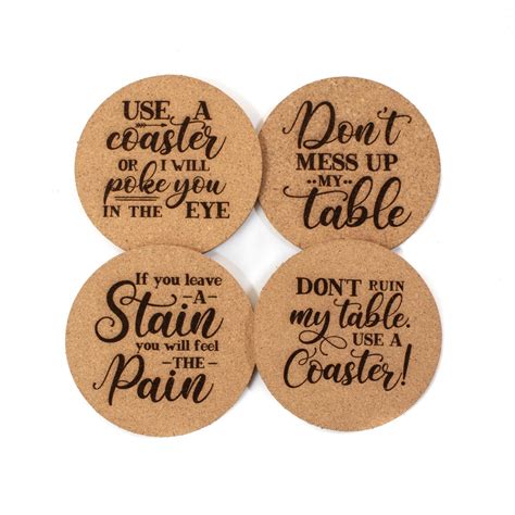 Funny Cork Coaster Set Dont Mess Up The Table Use A Coaster Or Will