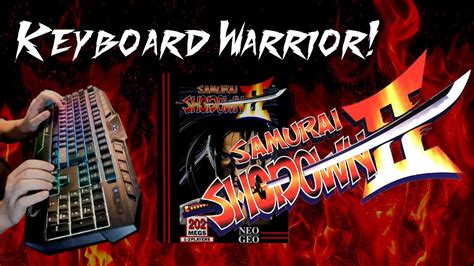 Keyboard Warrior Samurai Shodown 2 True Samurai Spirits 真サムライ