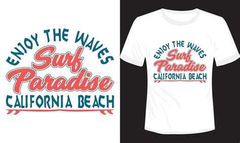 Enjoy The Waves Surf Paradise California Beach T Shirt Design Vector