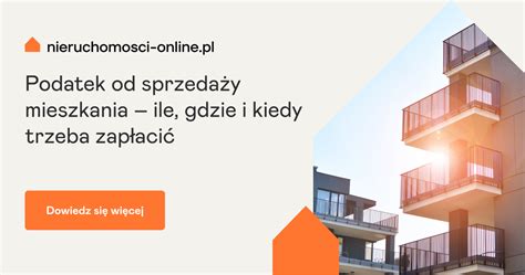 Podatek Od Sprzeda Y Mieszkania Ile Kiedy I Gdzie Trzeba Zap Aci