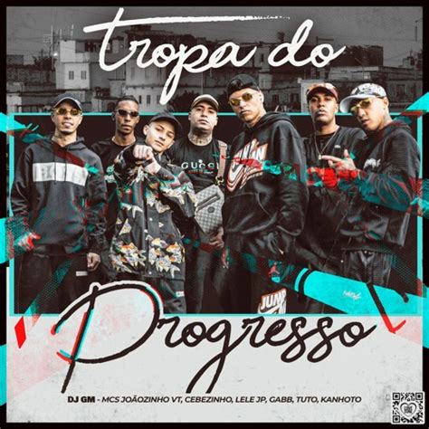 Stream Tropa Do Progresso Dj Gm Mcs Joãozinho Vt Cebezinho Lele