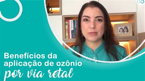 Benefícios da aplicação de ozônio por via retal Clínica Integrativa