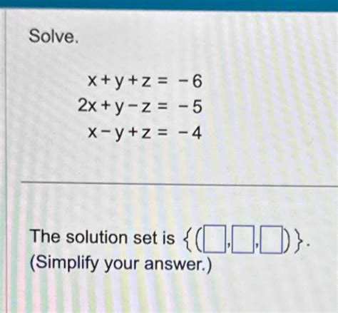 Solved Solvexyz 62xy Z 5x Yz 4the Solution Set Is