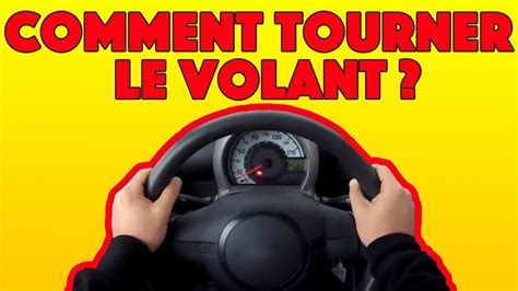 COMMENT TENIR ET TOURNER LE VOLANT YouTube