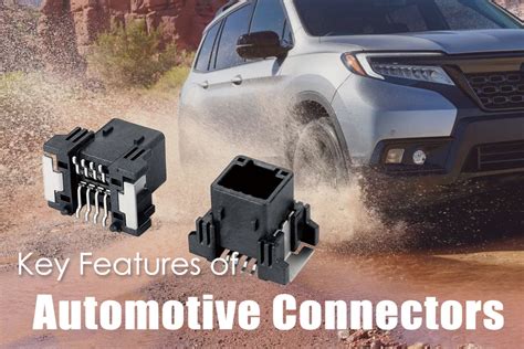 Automotive Connectors: The Key to Vehicle System’s Reliability and ...