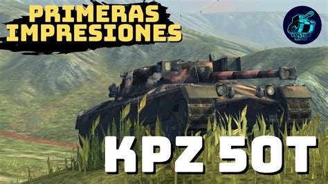 World Of Tanks Blitz NUEVO TANQUE Kpz 50 T PRIMERAS IMPRESIONES YouTube