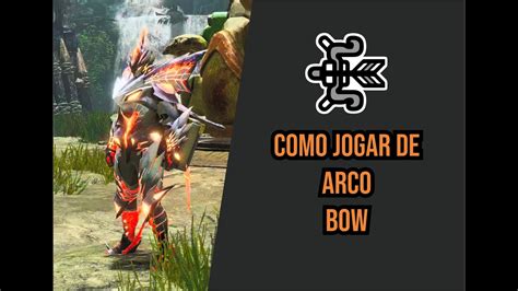 MONSTER HUNTER RISE GUIA Como Jogar De ARCO BOW GUIDE YouTube