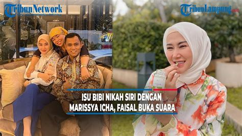 Isu Bibi Nikah Siri Dengan Marissya Icha Faisal Buka Suara Youtube