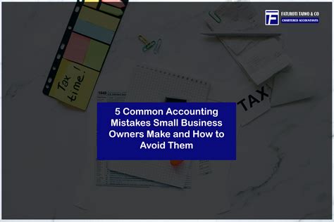 5 Common Accounting Mistakes Small Business Owners Make And How To Avoid Them Faturoti Taiwo