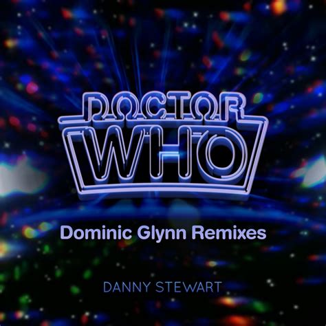 Doctor Who: Dominic Glynn Remixes | Danny Stewart