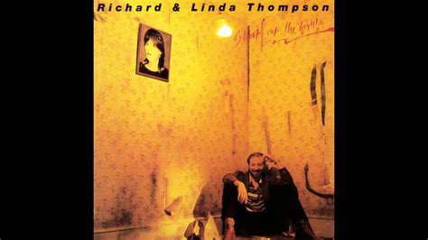 Richard And Linda Thompson Shoot Out The Lights Youtube