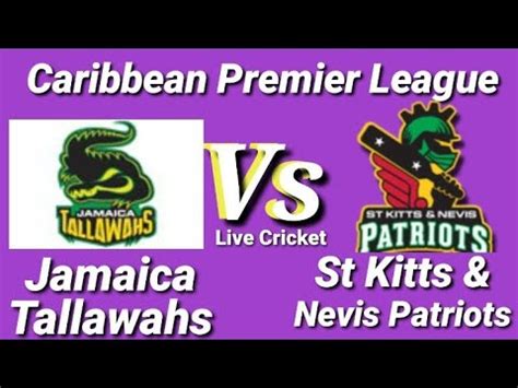 T Live Match Cpl Jt Vs Sknp Jamaica Tallawahs Vs St Kitts Nevis