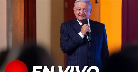 Ma Anera De Amlo De Hoy Viernes De Mayo De Noticias