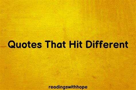 60 Quotes That Hit Different