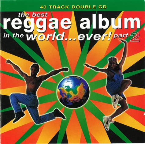 Various The Best Reggae Album In The World Ever Part 2 CD At Discogs