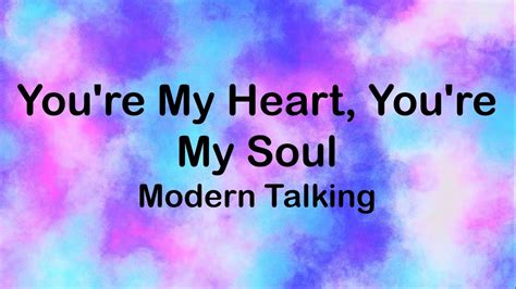 Modern Talking You Re My Heart You Re My Soul Lyrics Youtube