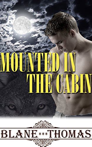 Mounted In The Cabin Mmm Gay Shifter Romance Gay Pnr Quick Read Book Kindle Edition By