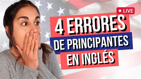 4 ERRORES DE PRINCIPIANTES EN INGLÉS INGLÉS SIN COMPLICACIONES YouTube