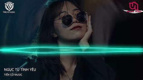 Ngục Tù Tình Yêu VLUX Remix Nhạc Hot Tik Tok 2022 YouTube