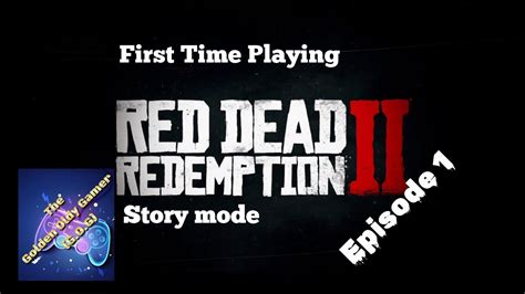 First Play Red Dead Redemption Story Mode Youtube