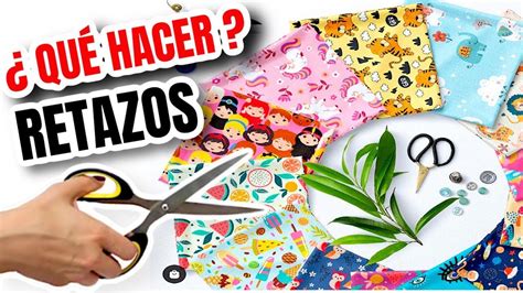 Retazos De Tela Ideas Incre Bles Para Hacer Y Regalar Youtube