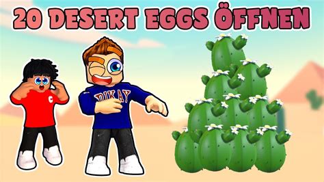 20 DESERT EGGS ÖFFNEN IN ADOPT MIT DerClaudioo YouTube