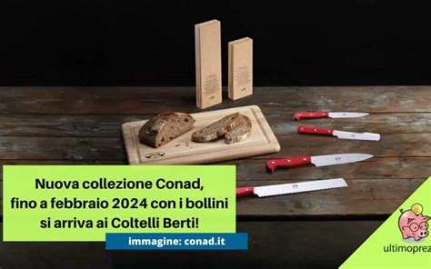 Nuova Collezione Conad Berti 2023 Dal 23 Ottobre In Regalo Coltelli