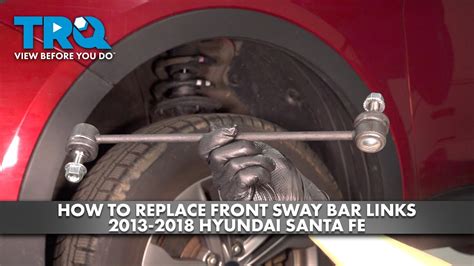 How To Replace Front Sway Bar Links Hyundai Santa Fe A Auto