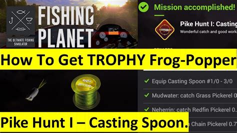 Pike Hunt I How To Get Trophy Frog Popper Fishing Planet Casting