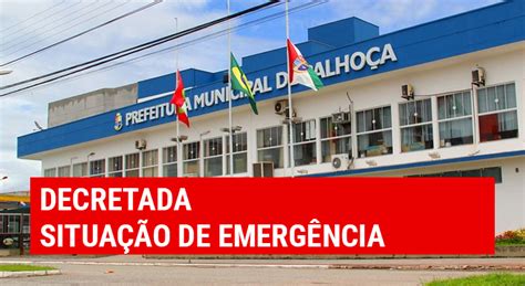 Prefeitura De Palho A Decreta Situa O De Emerg Ncia Portal Palho A